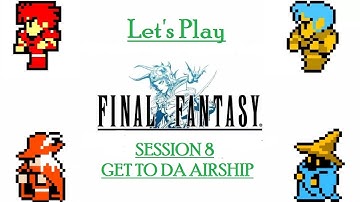 Final Fantasy 1: Pixel Remaster - GET TO DA AIRSHIP
