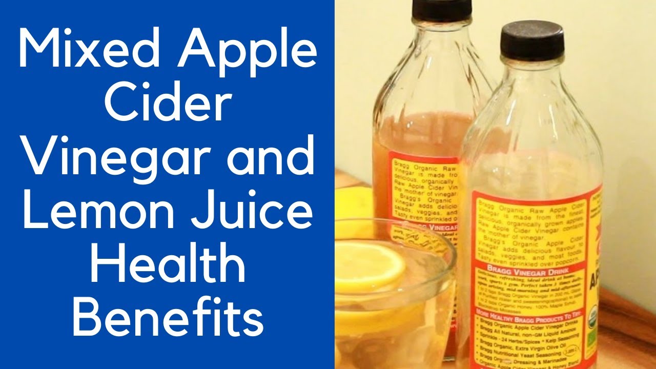 Drink Mixed Apple Cider Vinegar and Lemon Juice Health Benefits YouTube