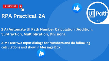 2A)Automate UiPath Number Calculation (Addition, Subtraction, Multiplication, Division of numbers).