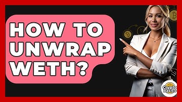 How to Unwrap WETH? - CryptoBasics360.com