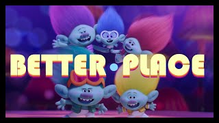 Trolls Band Together- Better Place (Fanmade )