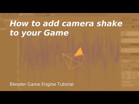 How to Add camera shake to your Game - Bge Tutorial