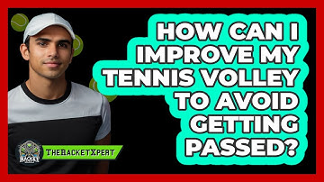 How Can I Improve My Tennis Volley To Avoid Getting Passed? - The Racket Xpert