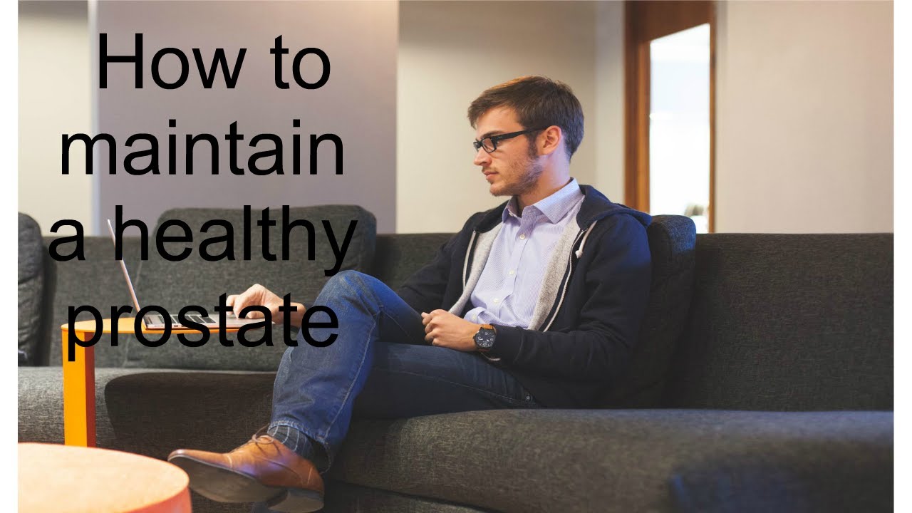 How To Maintain Healthy Prostate Prostate Health Tips YouTube