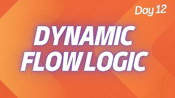 D12 - Dynamic Flow Logic - Flow Designer