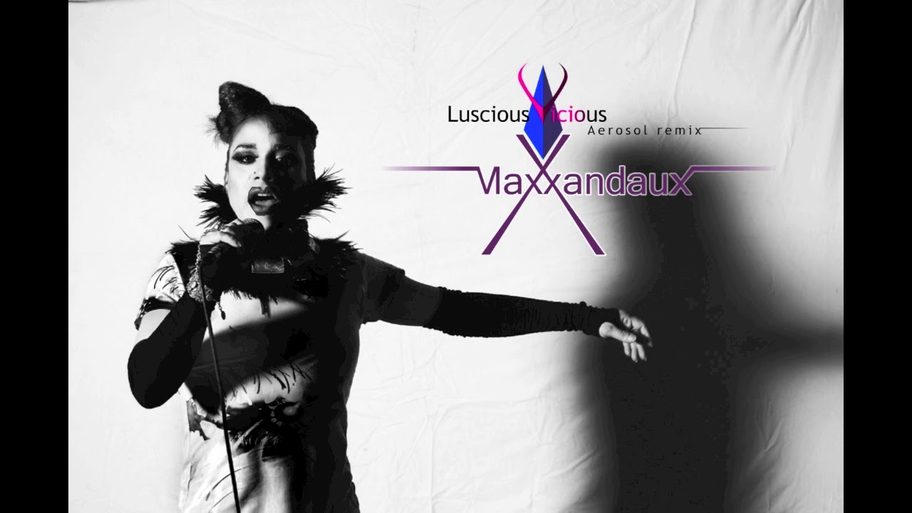 MaxXandauX  - "Luscious Vicious" (Aerosol Remix)