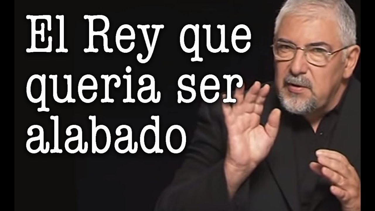 El Rey Que Queria Ser Alabado