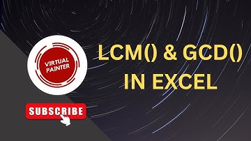 The LCM() and GCD() Functions in Excel: A Tutorial