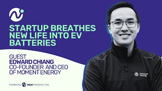 Revolutionizing EV Battery Life: Podcast With Moment Energy