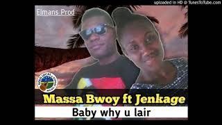 Ma Bwoy Ft Jenkage Official Audio Baby Why U Lair...elmans Prod....2020