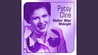 Video thumbnail of "Patsy Cline - Walkin’ After Midnight"