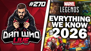 MARVEL LEGENDS EVERYTHING WE KNOW 2026 -  Dan Who Live #270