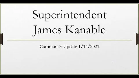 Superintendent James Kanable Update 1/14/21