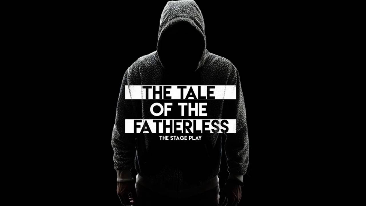 TALE OF THE FATHERLESS - The Stage Play - TRAILER