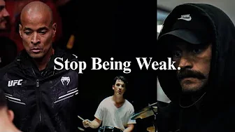 Stop Being Weak.