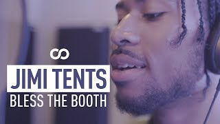 Jimi Tents - Bless The Booth Freestyle