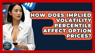 How Does Implied Volatility Percentile Affect Option Prices? - Stock and Options Playbook