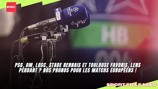 PSG, OM, LOSC, Rennes et Toulouse favoris, Lens perdant ? Nos pronos pour les matchs européens
