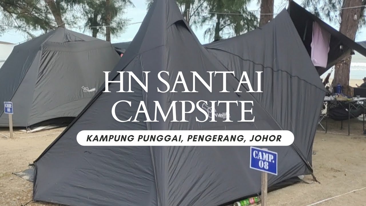 Family Camping | HN Santai Campsite, Kampung Punggai, Pengerang, Johor | 23~25 December 2023