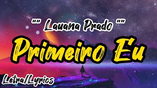 Primeiro Eu ( Letra / Lyrics ) - Lauana Prado