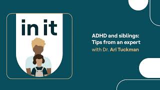 In It | ADHD and siblings: Tips from an expert by Understood 136 views 6 days ago 23 minutes