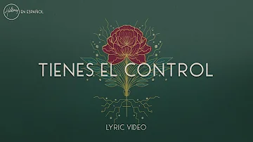 Tienes El Control (Lyric Video) | Hillsong en Español