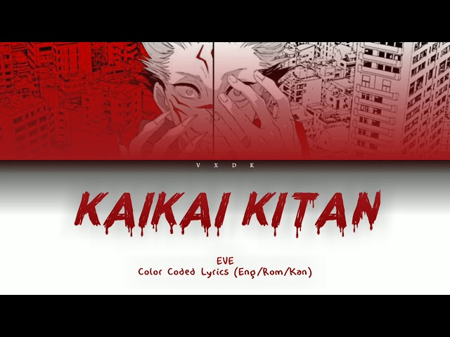 (Jujutsu Kaisen OP) Kaikai Kitan -   EVE [Romaji, Kanji, English, Lyrics] class=