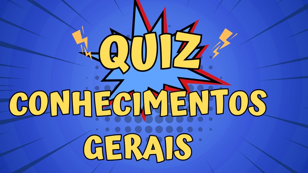 Quiz de Conhecimentos Gerais