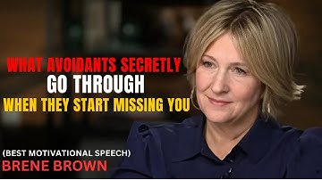 || BRENE BROWN || What Avoidants Secretly Go Through When They Start Missing You – POWERFUL SPEECH