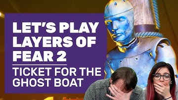 Let’s Play Layers Of Fear 2 | RPS Goes Mad On A Ghost Ship
