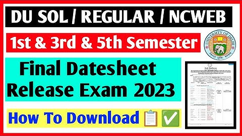DU SOL  1st & 3rd & 5th Semester Final Datesheet Release How To Download Exam December 2023
