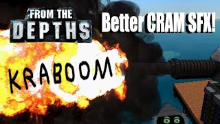 MORE BASSY BOOM! Better CRAM SFX - From the Depths Mod Review