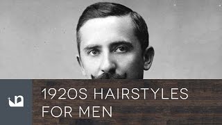 1920s Hairstyles For Men