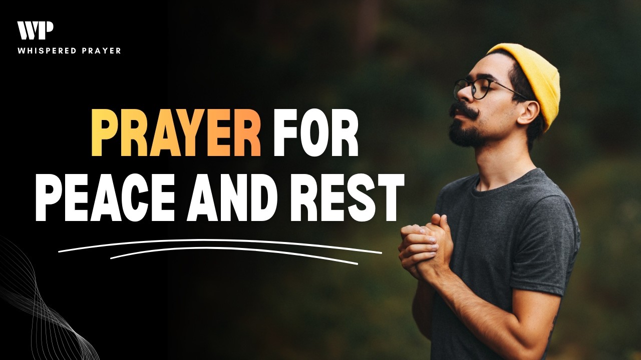 A Prayer for Peace and Rest | Calm Your Mind and Heart With God 🙏