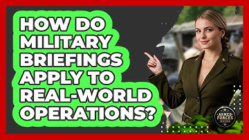 How Do Military Briefings Apply To Real-world Operations? - Armed Forces Insider