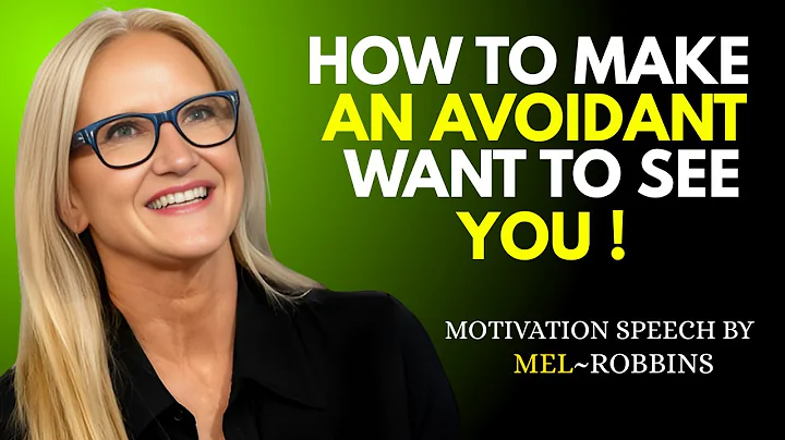 HOW TO MAKE AN AVOIDANT WANT TO SEE YOU | MEL ROBBINS BEST MOTIVATIONAL SPEECH