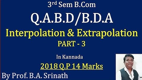Interpolation & Extrapolation in Kannada PART 3 - B.Com 2018 Question Paper 14 Marks(By Srinath Sir)