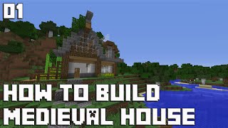 Minecraft: Simple Medieval House Tutorial (Part 1)