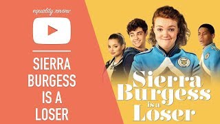 SIERRA BURGESS IS A LOSER || Equality Review