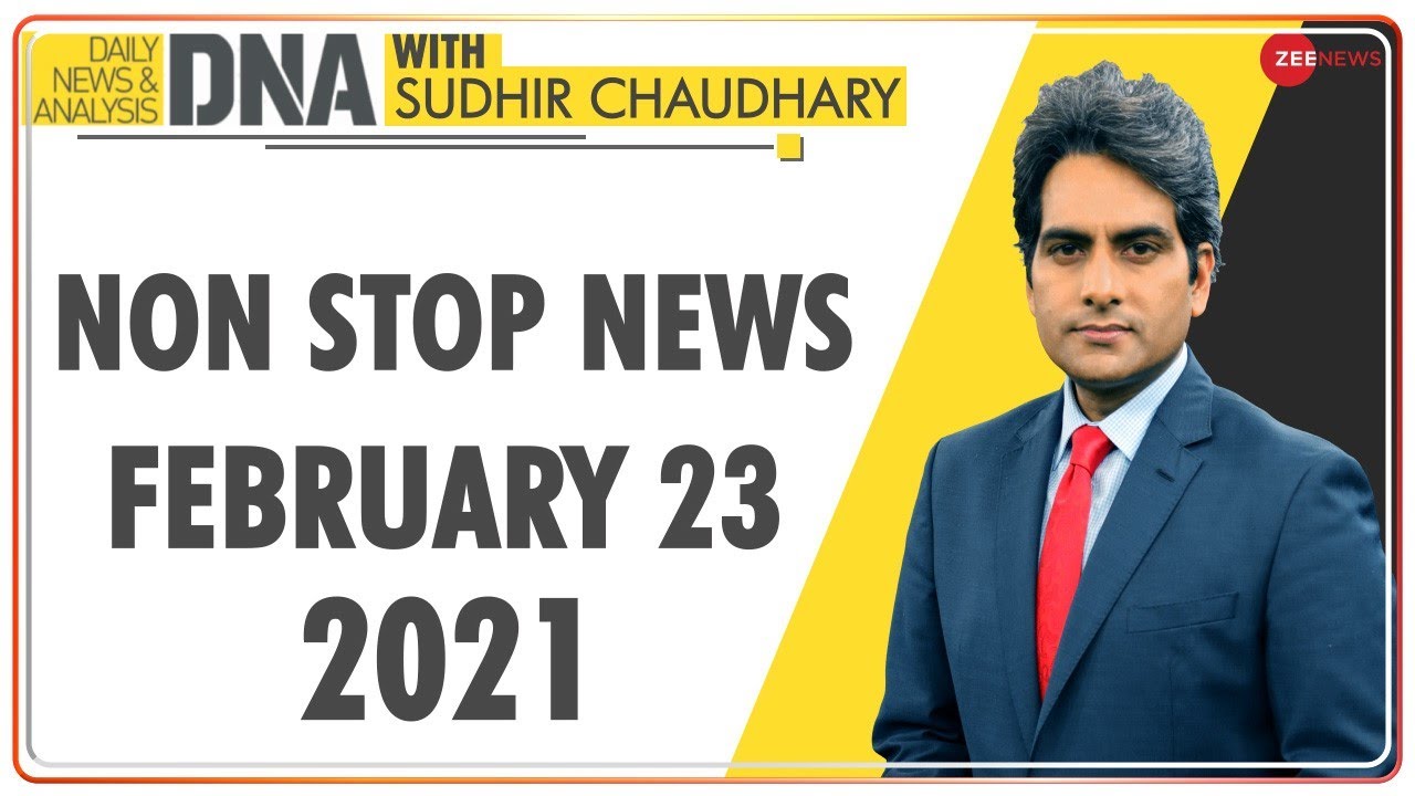 DNA: Non Stop News; Feb 23, 2021 | Sudhir Chaudhary |Latest Hindi Breaking News |Today's News U