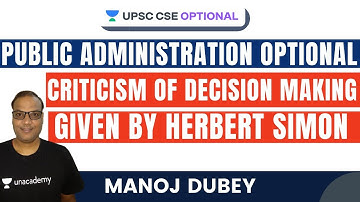 L53: Criticism of Decision Making Given by Herbert Simon  | UPSC CSE/IAS 2021 | Manoj Dubey