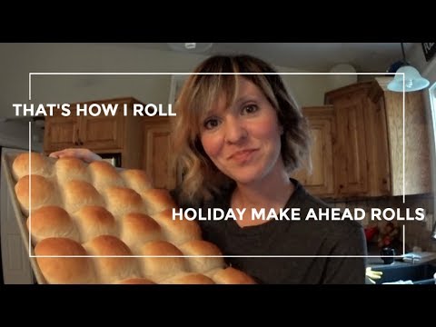 MAKE AHEAD ROLLS FOR THANKSGIVING | THE BEST HOMEMADE ROLLS EVER