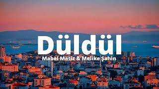 Mabel Matiz - Düldül (feat. Melike Şahin) (sözleri - lyrics) Resimi