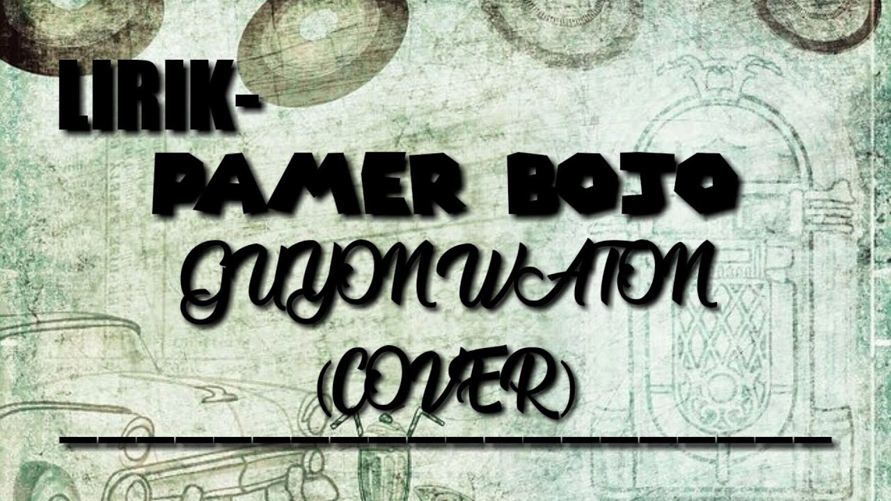 LIRIK LAGU PAMER BOJO GUYON WATON (COVER) YouTube