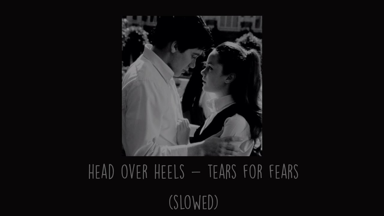Tears For Fears - Head Over Heels (Slowed)