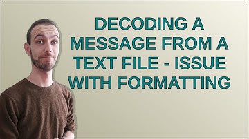 Decoding a Message from a Text File - Issue with Formatting