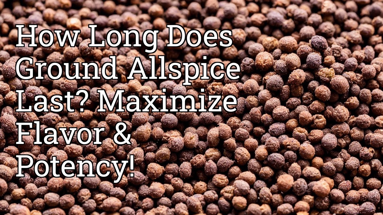 How Long Does Ground Allspice REALLY Last?