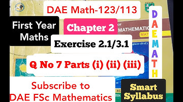DAE Math123/113 Ex # 2.1/3.1 Q No 7 Parts i, ii, iii DAE Smart Syllabus Applied Mathematics-I (PBTE)