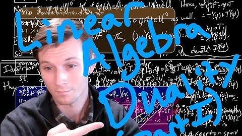 Linear Algebra - Duality (Part 1)