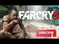 MISI PENYELAMATAN DIMULAI - FAR CRY 3 (No Commenttary)